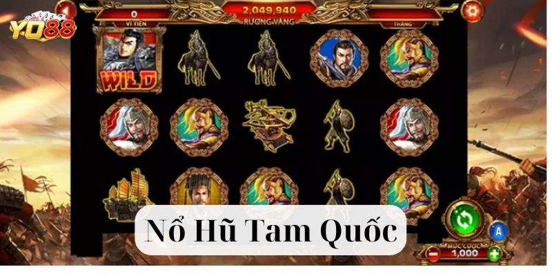 Nổ Hũ Tam Quốc có gì hấp dẫn 